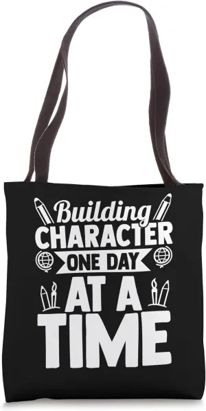 BUILDING CHARACTER ONE DAY AT A TIME Tote Bag