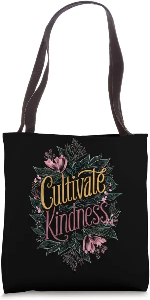 Cultivate Kindness Inspirational Motivational Be Kind Tote Bag