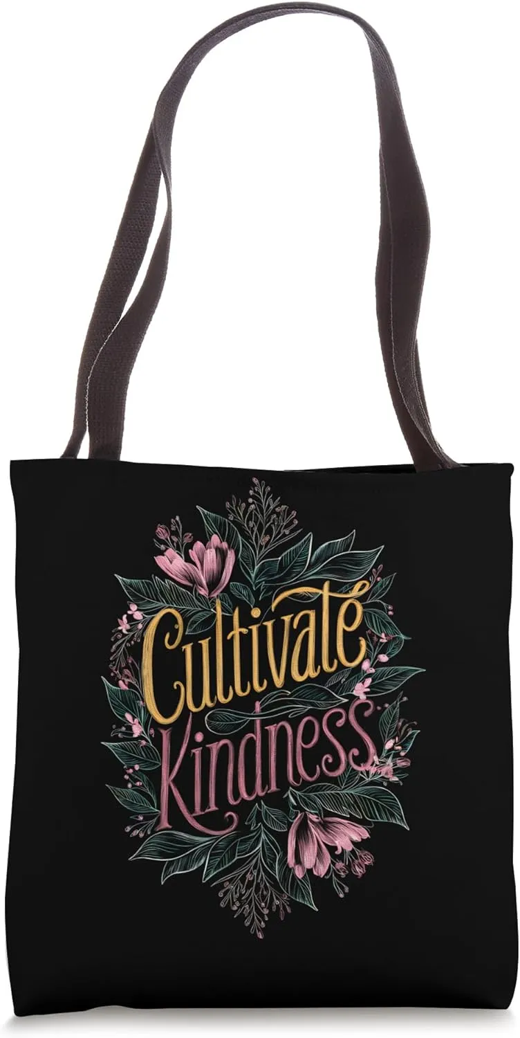 Cultivate Kindness Inspirational Motivational Be Kind Tote Bag