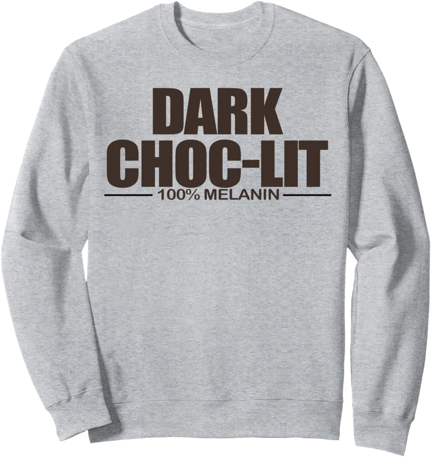 Dak Choc-Lit 100% Melanin Sweatshirt