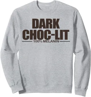 Dak Choc-Lit 100% Melanin Sweatshirt