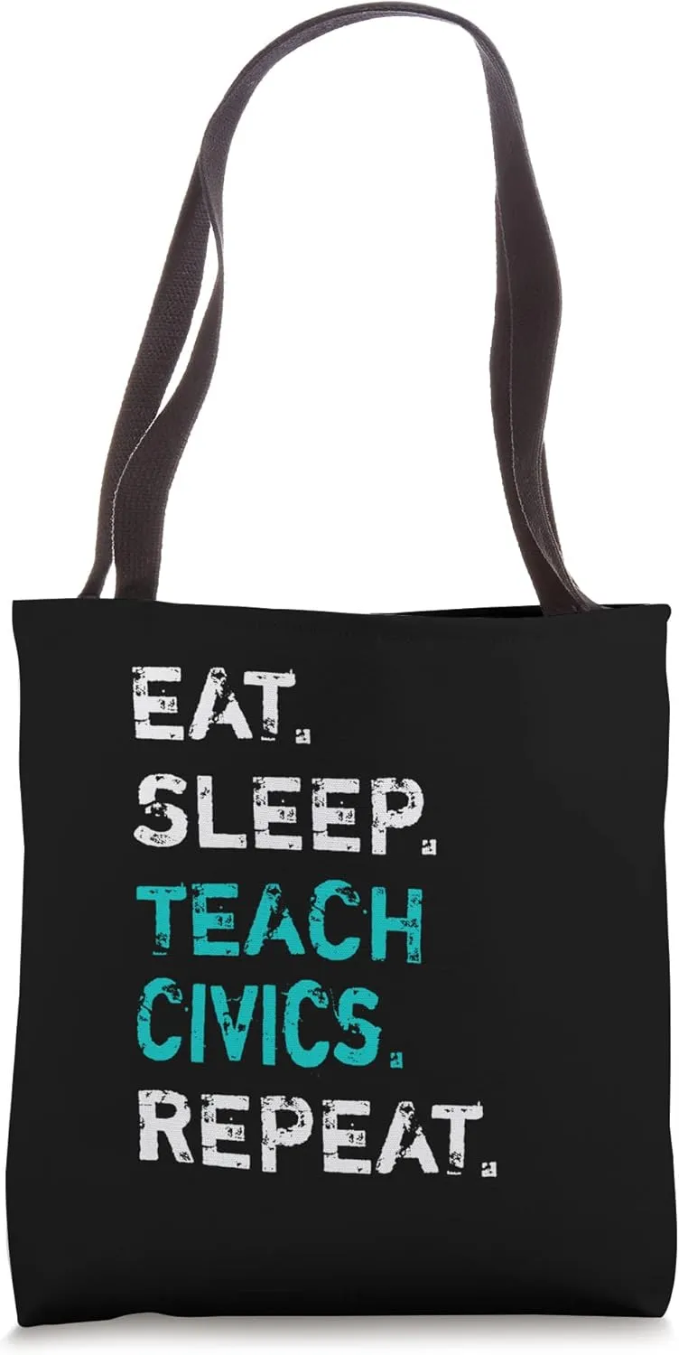 Eat Sleep Teach Civics Repeat - Civics Teacher Tote Bag