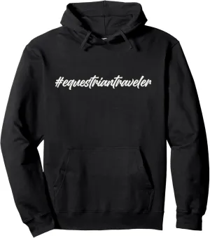 #equestriantraveler holidays Hashtag horseback horse travel Pullover Hoodie