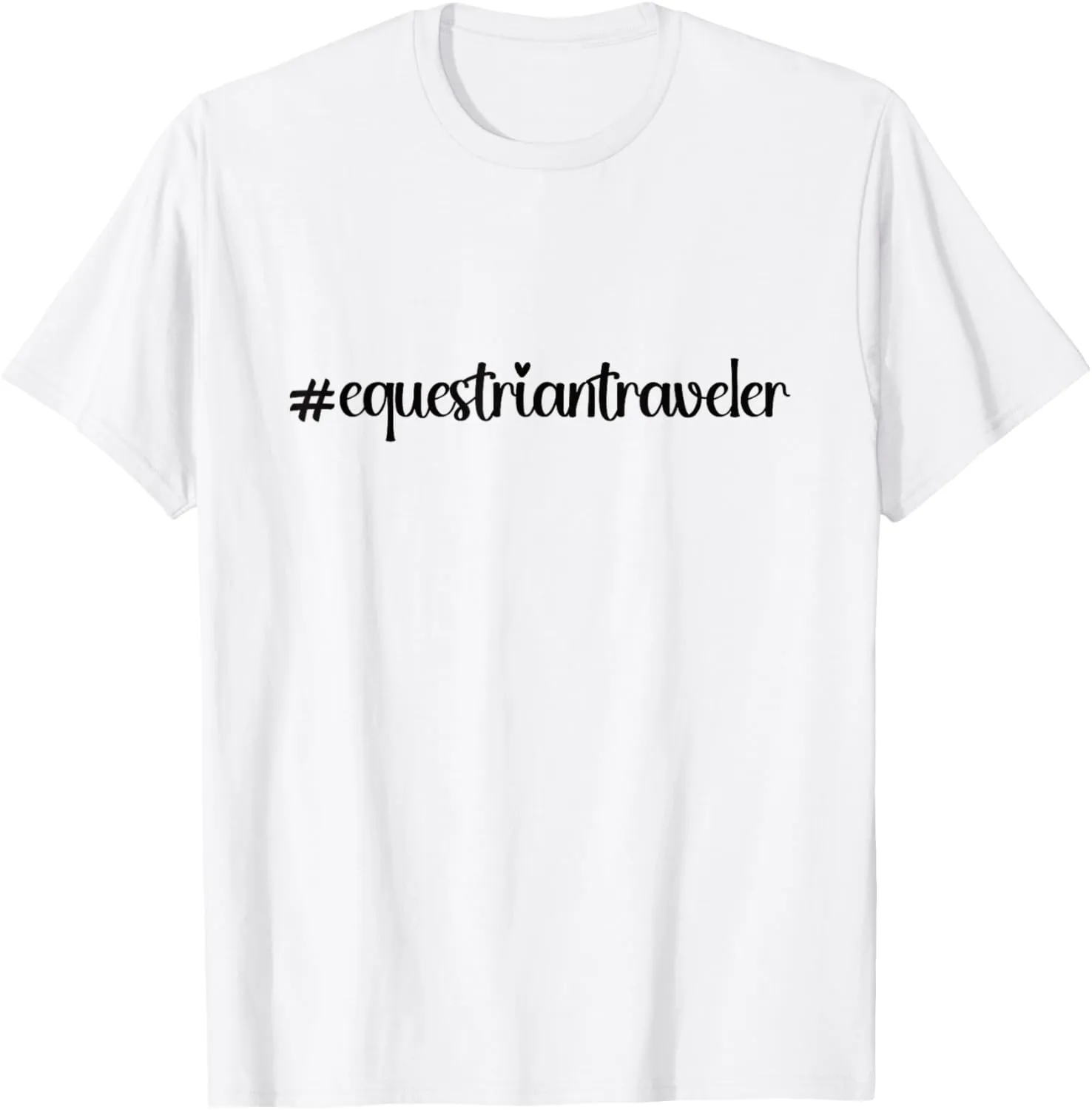 #equestriantraveler holidays Hashtag horseback horse travel T-Shirt