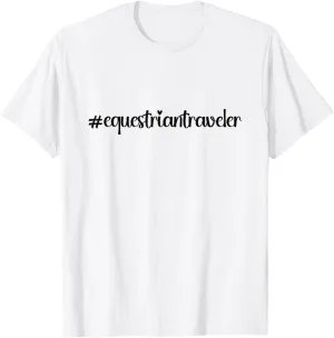 #equestriantraveler holidays Hashtag horseback horse travel T-Shirt