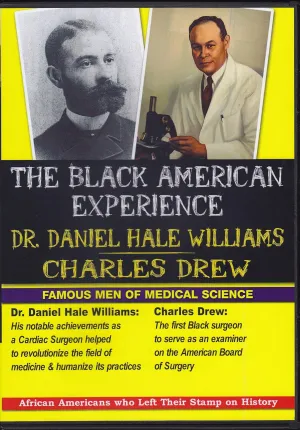 Famous Men of Medical Science: Dr. Daniel Hale Williams & Charles Drew
