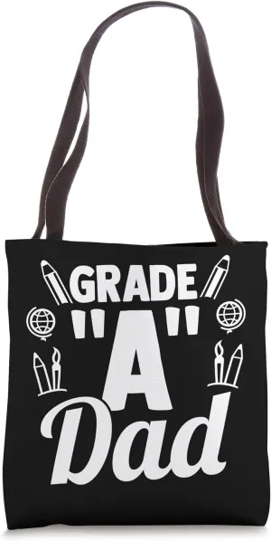 GRADE "A" DAD. Best father ever of a smart kid Tote Bag