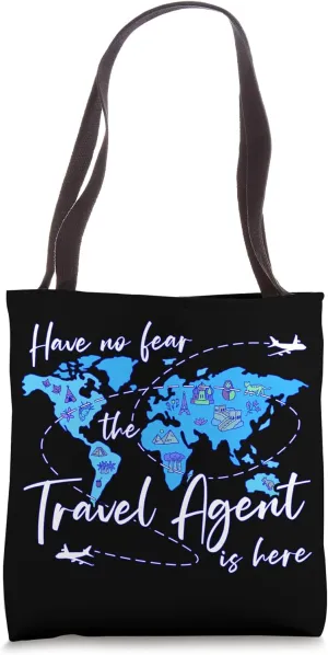 Have No Fear The Travel Agent Is Here - Travel Agent Tote Bag