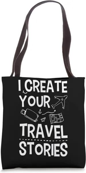 I Create Your Travel Stories Travel Agent Tote Bag