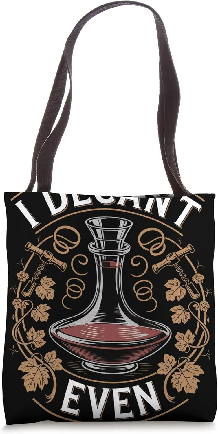 I Decant Even Sommelier Tote Bag