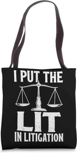 I Put The Lit In Litigation Funny Law Student Law School Tote Bag