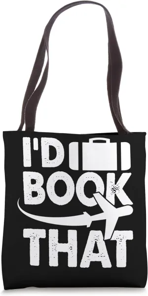 I'd book That Travel Agent Tote Bag