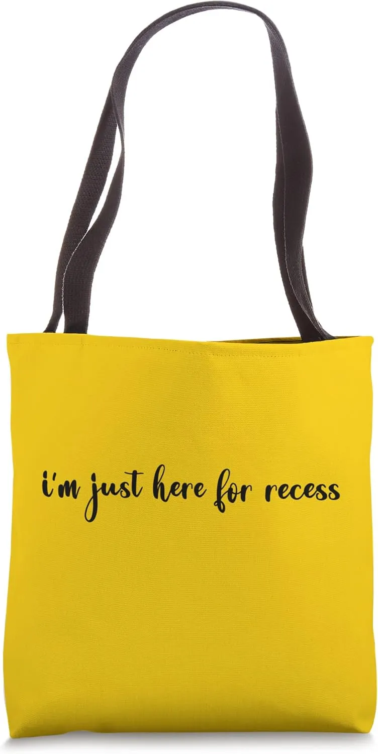 I'm Just Here For Recess Funny Statement Back To School Tote Bag