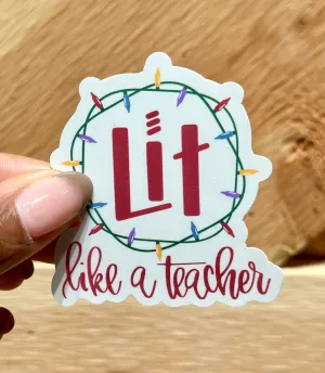 Lit Like A Teacher Sticker