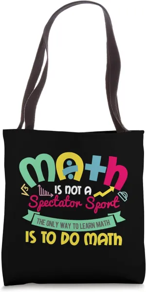 Math Is Not A Spectator Sport Funny Math Teacher Humorous Tote Bag