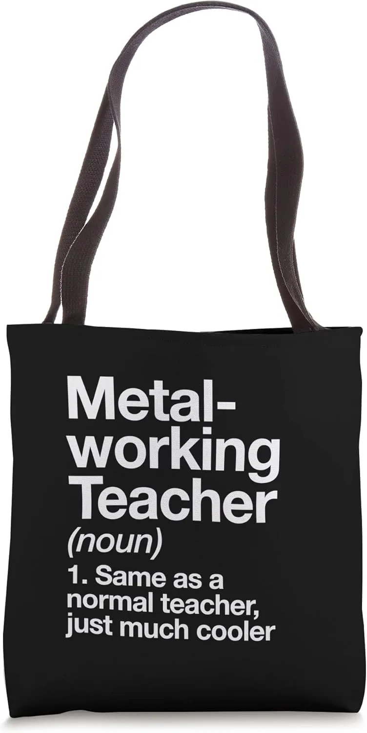 Metalworking Teacher Definition Fun Back To School First Day Tote Bag