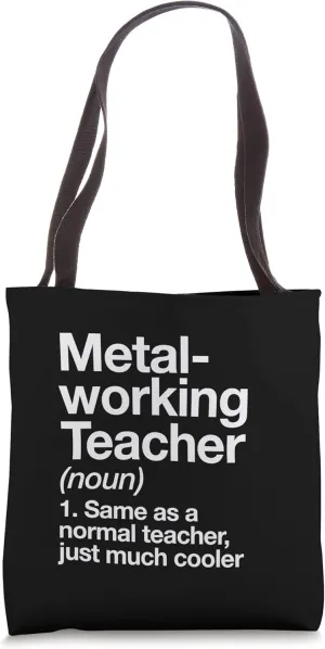 Metalworking Teacher Definition Fun Back To School First Day Tote Bag