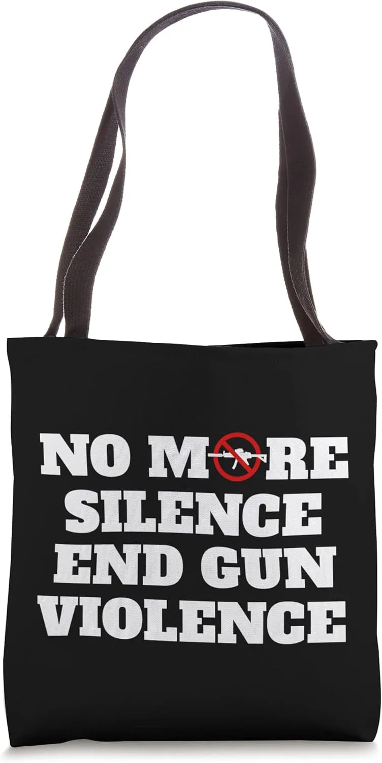 No More Silence End Gun Violence Support Gun Control Reform Tote Bag