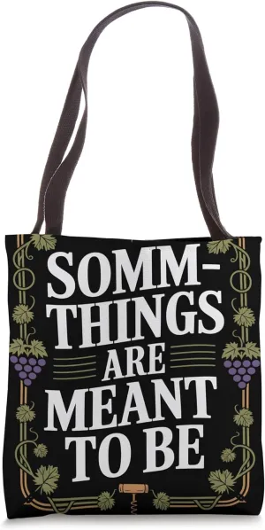 Somm-things Are Meant To Be Sommelier Tote Bag