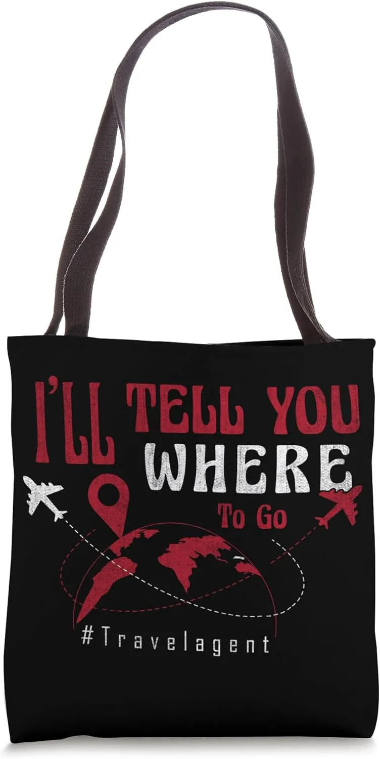 Tell Tell You Where To Go Travel Agent Tote Bag