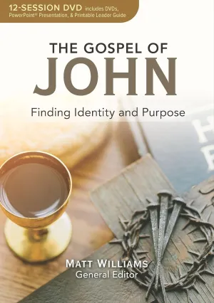 The Gospel of John 12-Session Bible Study Leader Pack: Finding Identity and Purpose