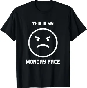 This is my Grumpy Face Monday Tee Shirt, Minimalist Shirt T-Shirt