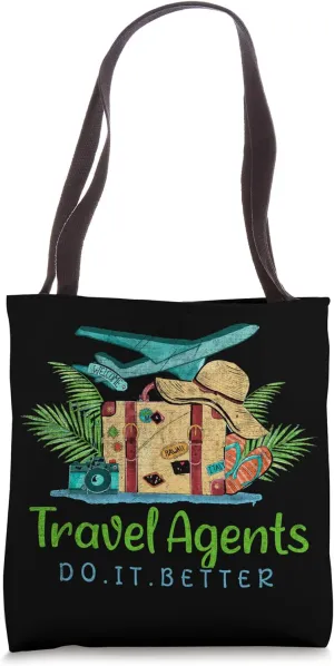 Travel Agents Do It Better Travel Agent Tote Bag
