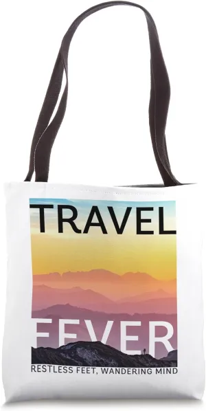 Traveler Quote Travel Fever - Restless Feet, Wandering Mind Tote Bag