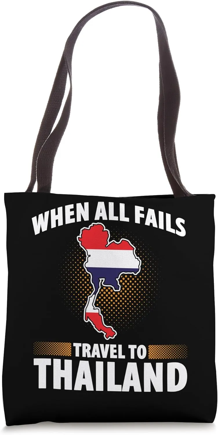 When All Fails Travel To Thailand Vacation Thai Travel Tote Bag