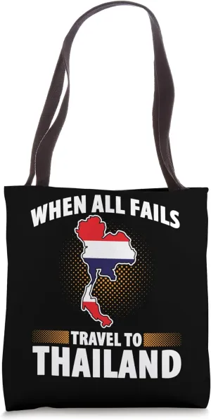 When All Fails Travel To Thailand Vacation Thai Travel Tote Bag