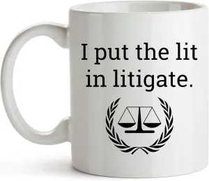 YouNique Designs I Put the Lit in Litigate Lawyer Mug, 11 Ounces, Law School Graduation Cup for Men and Women, New Lawyer Mug, Law Student Cup, Lawyer Scales of Justice, Female Attorney Mug (White)